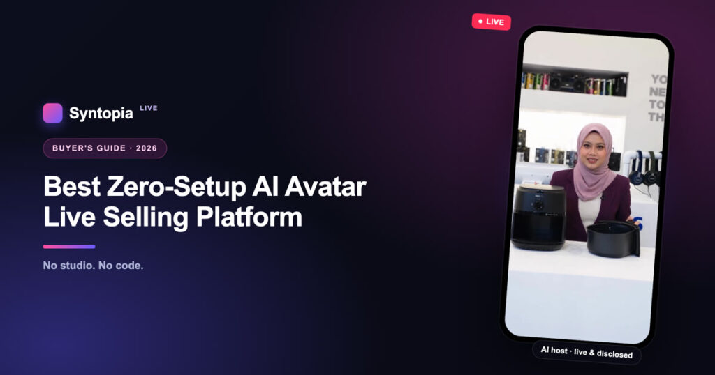 Best zero-setup AI avatar live selling platform - Syntopia AI host live with no studio